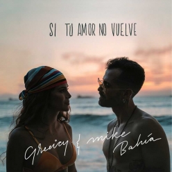 Greeicy & Mike Bahia - Si Tu Amor No Vuelve